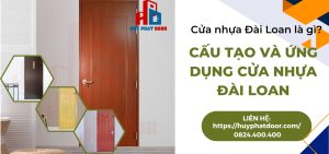 Cửa nhựa Đài Loan là gì? Cấu tạo và ứng dụng cửa nhựa Đài Loan